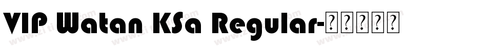 VIP Watan KSa Regular字体转换